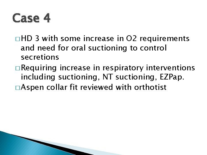 Case 4 � HD 3 with some increase in O 2 requirements and need