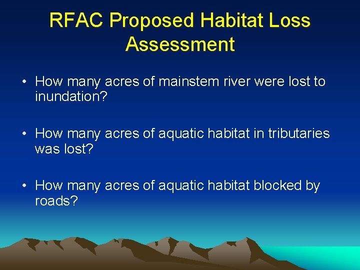 RFAC Proposed Habitat Loss Assessment • How many acres of mainstem river were lost