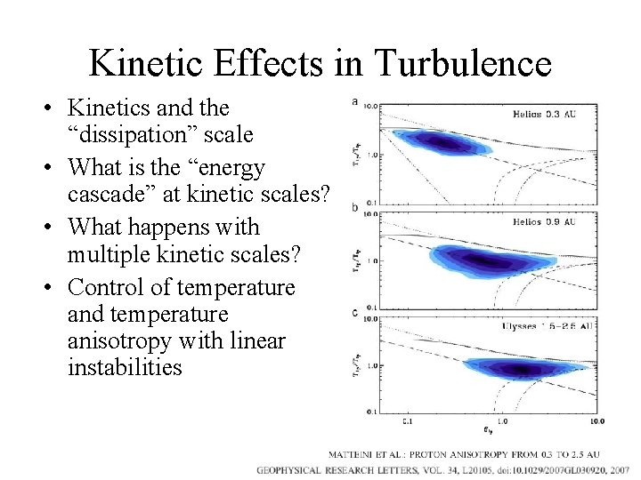 Kinetic Effects in Turbulence • Kinetics and the “dissipation” scale • What is the