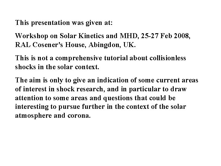 This presentation was given at: Workshop on Solar Kinetics and MHD, 25 -27 Feb