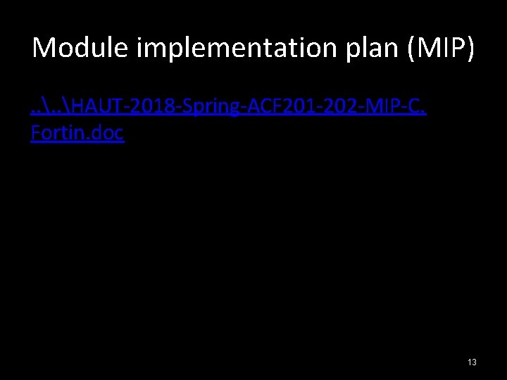 Module implementation plan (MIP). . HAUT-2018 -Spring-ACF 201 -202 -MIP-C. Fortin. doc 13 