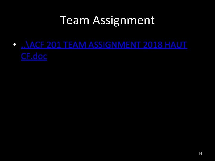 Team Assignment • . . ACF 201 TEAM ASSIGNMENT 2018 HAUT CF. doc 14