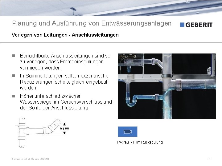 Planung und Ausführung von Entwässerungsanlagen Verlegen von Leitungen - Anschlussleitungen n Benachtbarte Anschlussleitungen sind