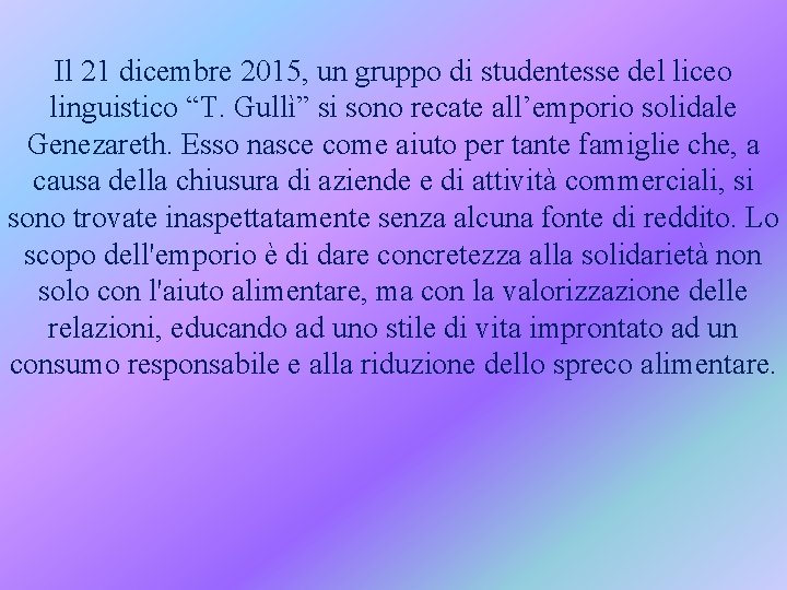 Il 21 dicembre 2015, un gruppo di studentesse del liceo linguistico “T. Gullì” si