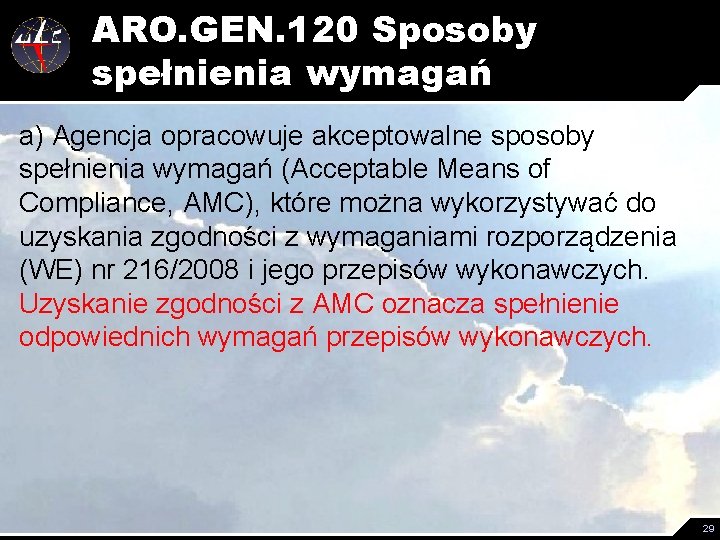 ARO. GEN. 120 Sposoby spełnienia wymagań a) Agencja opracowuje akceptowalne sposoby spełnienia wymagań (Acceptable