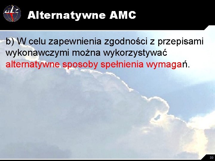 Alternatywne AMC b) W celu zapewnienia zgodności z przepisami wykonawczymi można wykorzystywać alternatywne sposoby