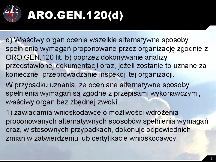 ARO. GEN. 120(d) d) Właściwy organ ocenia wszelkie alternatywne sposoby spełnienia wymagań proponowane przez