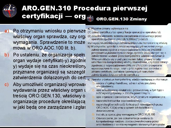 ARO. GEN. 310 Procedura pierwszej certyfikacji — organizacje a) Po otrzymaniu wniosku o pierwsze