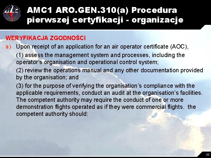 AMC 1 ARO. GEN. 310(a) Procedura pierwszej certyfikacji - organizacje WERYFIKACJA ZGODNOŚCI a) Upon