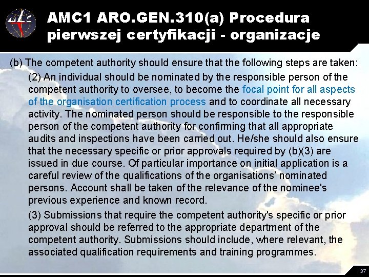 AMC 1 ARO. GEN. 310(a) Procedura pierwszej certyfikacji - organizacje (b) The competent authority