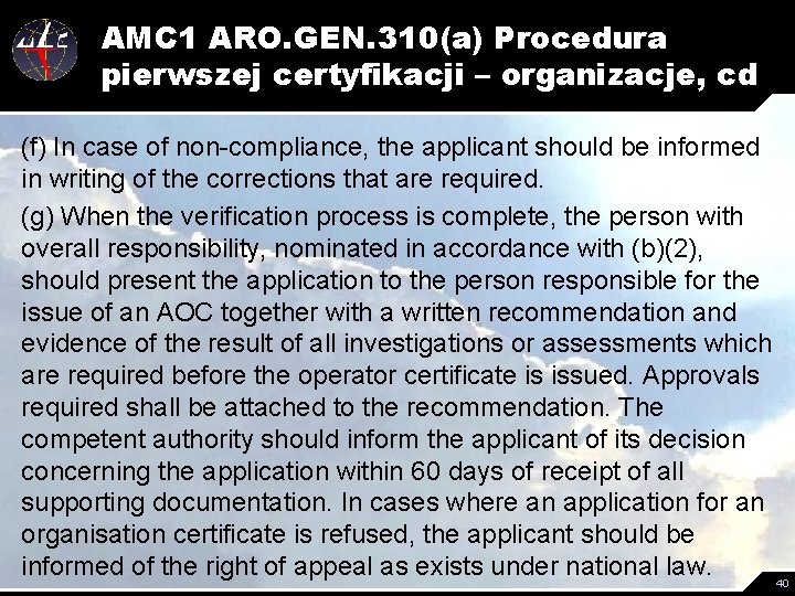 AMC 1 ARO. GEN. 310(a) Procedura pierwszej certyfikacji – organizacje, cd (f) In case