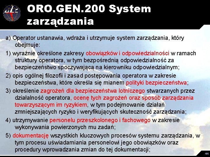 ORO. GEN. 200 System zarządzania a) Operator ustanawia, wdraża i utrzymuje system zarządzania, który