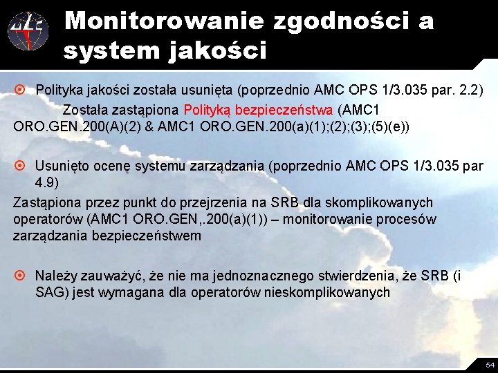 Monitorowanie zgodności a system jakości ¤ Polityka jakości została usunięta (poprzednio AMC OPS 1/3.