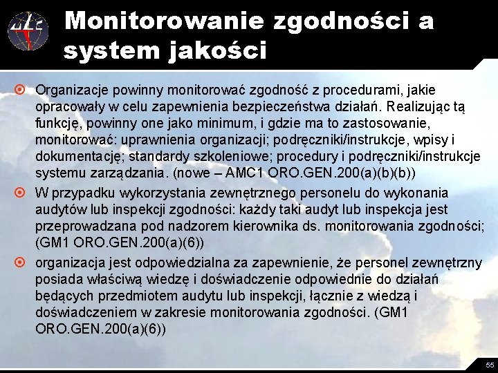 Monitorowanie zgodności a system jakości ¤ Organizacje powinny monitorować zgodność z procedurami, jakie opracowały