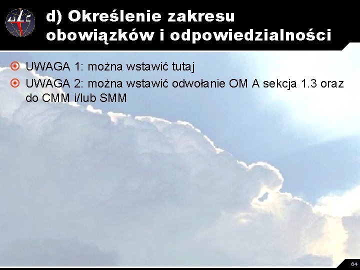 d) Określenie zakresu obowiązków i odpowiedzialności ¤ UWAGA 1: można wstawić tutaj ¤ UWAGA