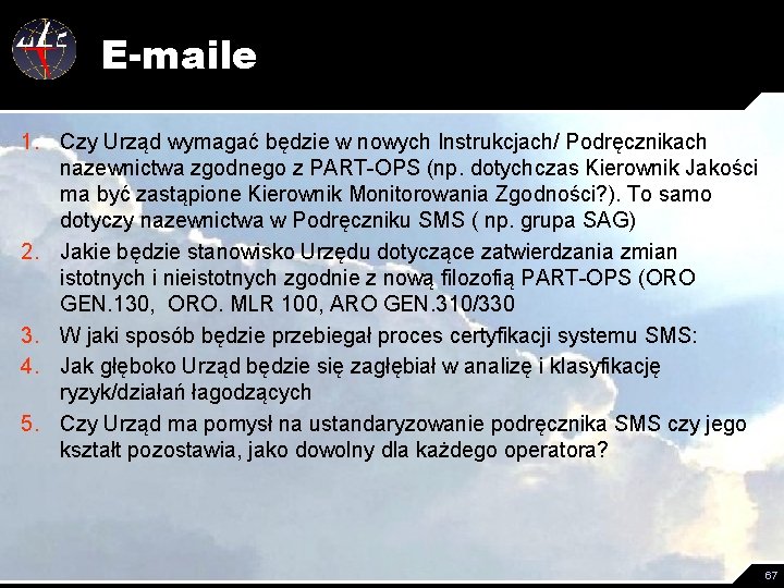 E-maile 1. Czy Urząd wymagać będzie w nowych Instrukcjach/ Podręcznikach nazewnictwa zgodnego z PART-OPS