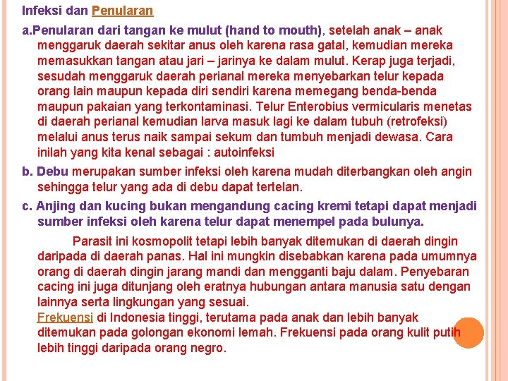 Infeksi dan Penularan a. Penularan dari tangan ke mulut (hand to mouth), setelah anak