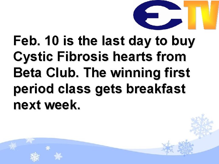 Feb. 10 is the last day to buy Cystic Fibrosis hearts from Beta Club.
