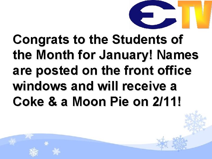 Congrats to the Students of the Month for January! Names are posted on the