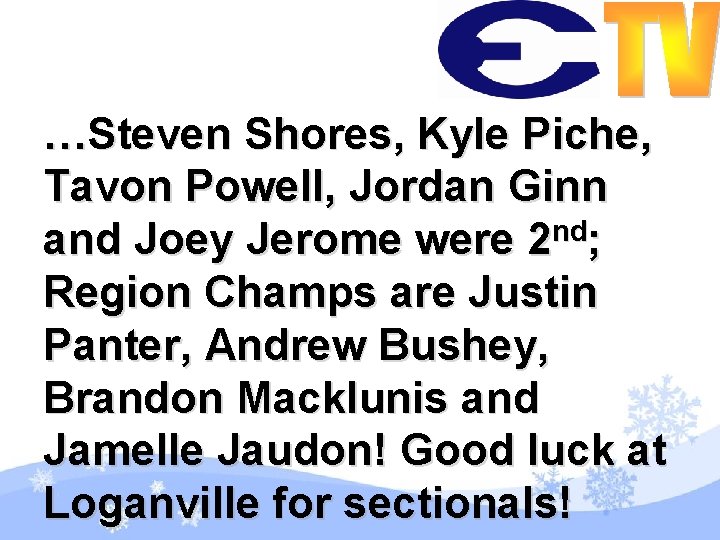 …Steven Shores, Kyle Piche, Tavon Powell, Jordan Ginn and Joey Jerome were 2 nd;