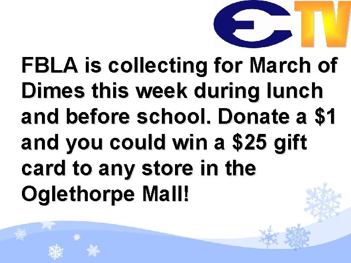 FBLA is collecting for March of Dimes this week during lunch and before school.