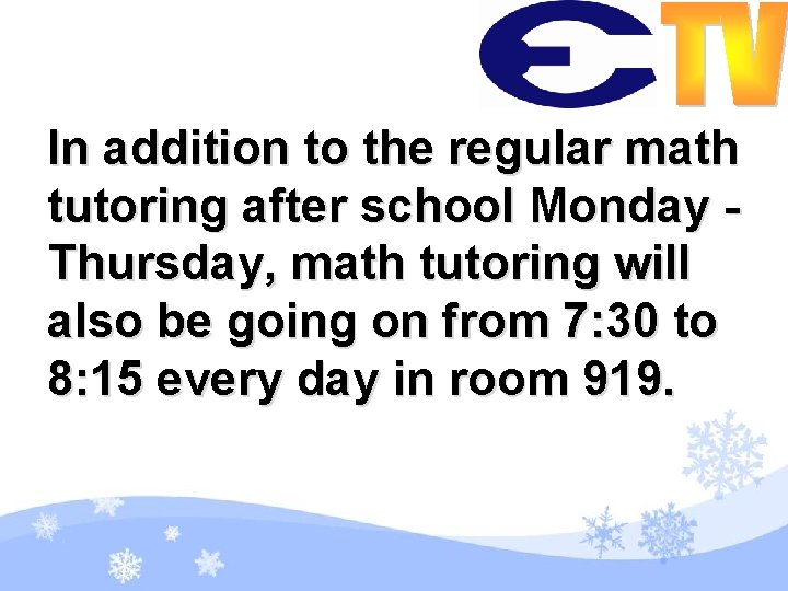 In addition to the regular math tutoring after school Monday Thursday, math tutoring will