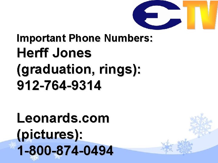 Important Phone Numbers: Herff Jones (graduation, rings): 912 -764 -9314 Leonards. com (pictures): 1