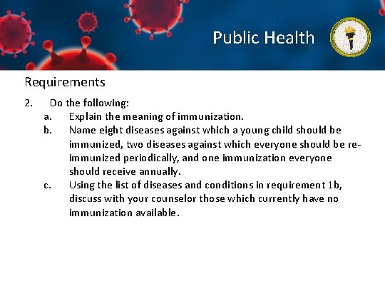 Public Health Requirements 2. Do the following: a. Explain the meaning of immunization. b.