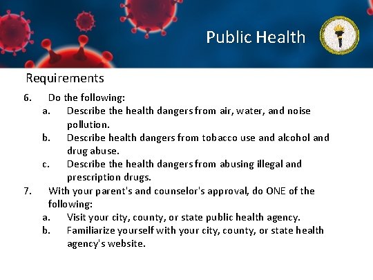 Public Health Requirements 6. Do the following: a. Describe the health dangers from air,