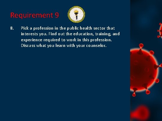 Requirement 9 8. Pick a profession in the public health sector that interests you.