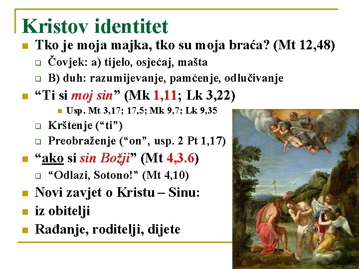 Kristov identitet n Tko je moja majka, tko su moja braća? (Mt 12, 48)