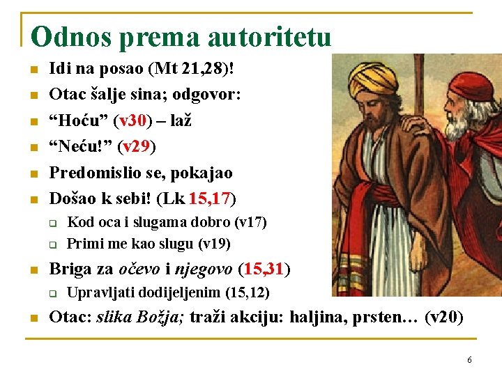 Odnos prema autoritetu n n n Idi na posao (Mt 21, 28)! Otac šalje