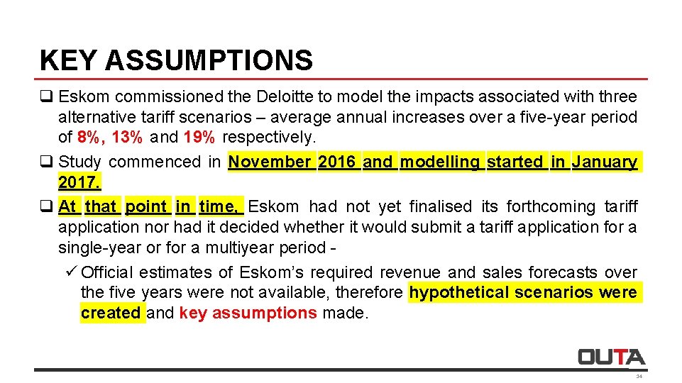 KEY ASSUMPTIONS q Eskom commissioned the Deloitte to model the impacts associated with three