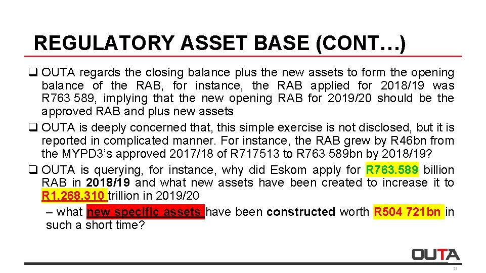 REGULATORY ASSET BASE (CONT…) q OUTA regards the closing balance plus the new assets