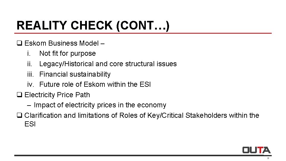 REALITY CHECK (CONT…) q Eskom Business Model – i. Not fit for purpose ii.