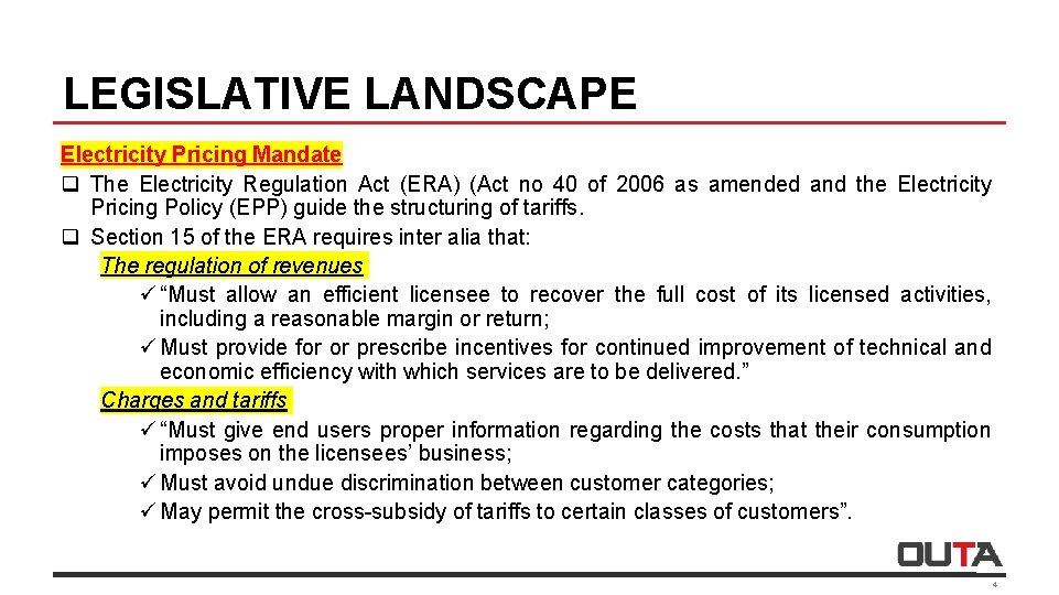 LEGISLATIVE LANDSCAPE Electricity Pricing Mandate q The Electricity Regulation Act (ERA) (Act no 40