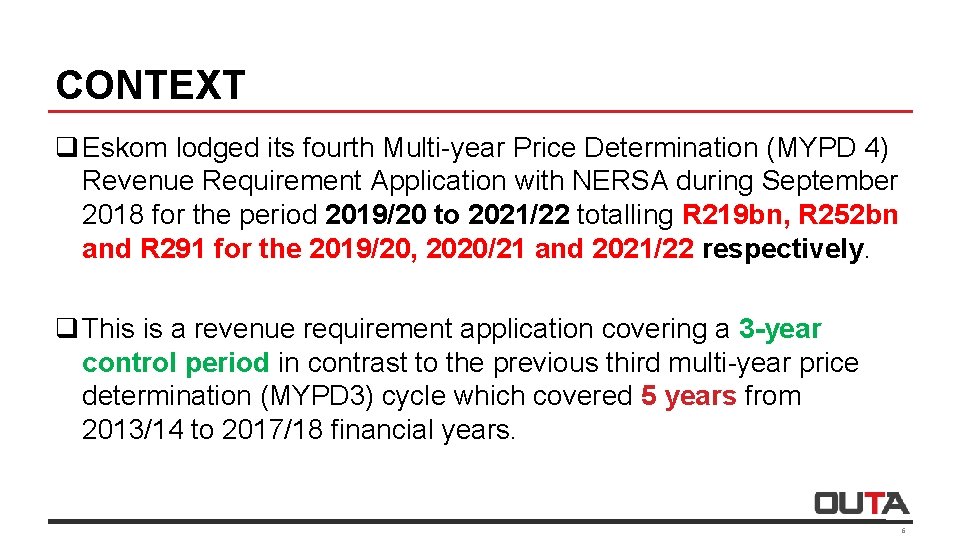 CONTEXT q Eskom lodged its fourth Multi-year Price Determination (MYPD 4) Revenue Requirement Application