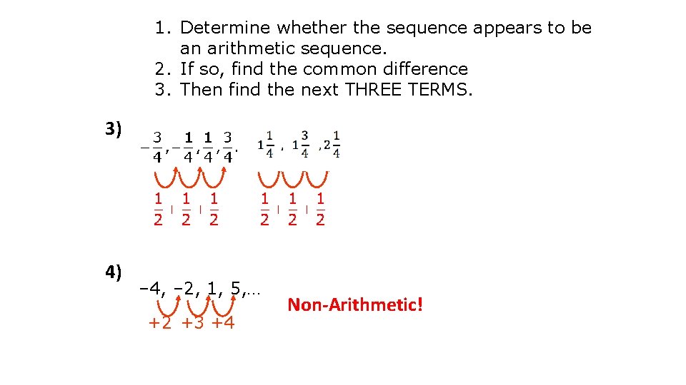 1. Determine whether the sequence appears to be an arithmetic sequence. 2. If so,