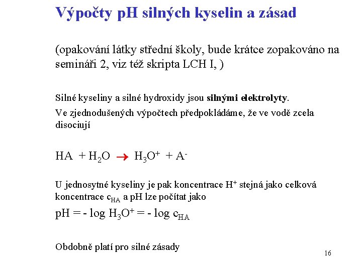 Výpočty p. H silných kyselin a zásad (opakování látky střední školy, bude krátce zopakováno