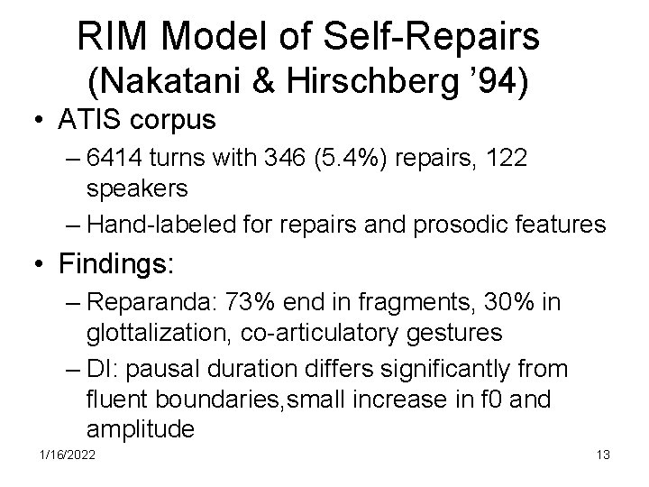 RIM Model of Self-Repairs (Nakatani & Hirschberg ’ 94) • ATIS corpus – 6414