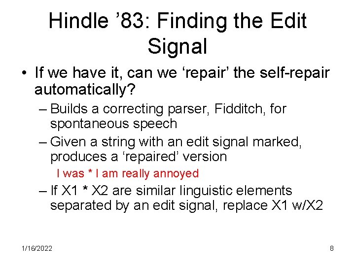 Hindle ’ 83: Finding the Edit Signal • If we have it, can we