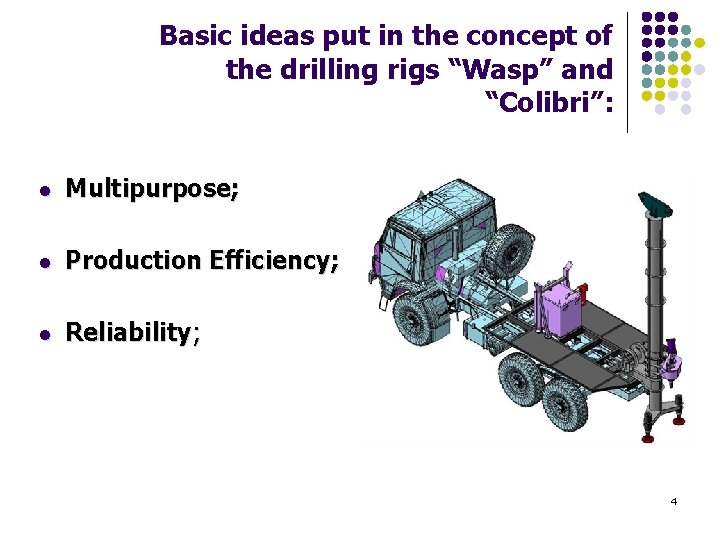Basic ideas put in the concept of the drilling rigs “Wasp” and “Colibri”: l