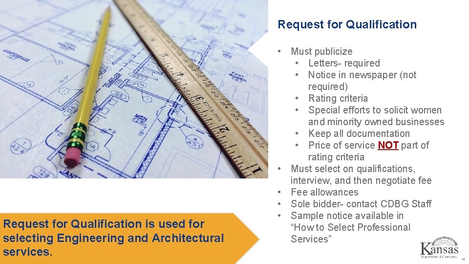 Request for Qualification is used for selecting Engineering and Architectural services. • Must publicize