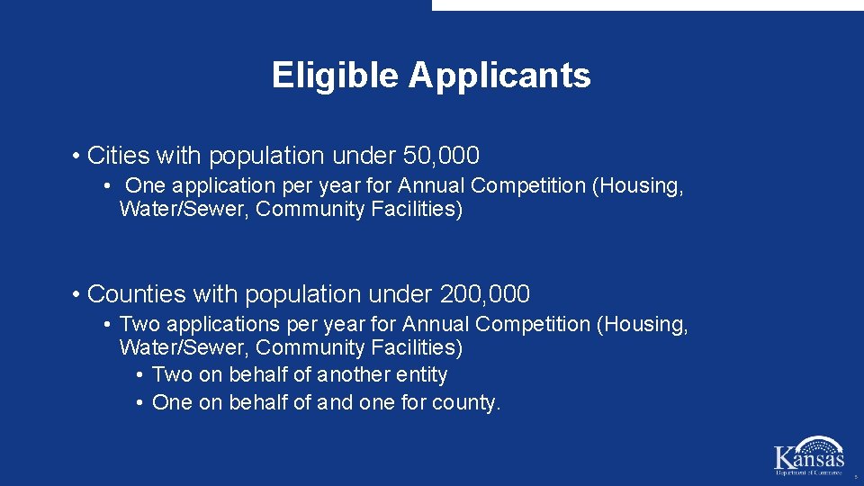 Eligible Applicants • Cities with population under 50, 000 • One application per year