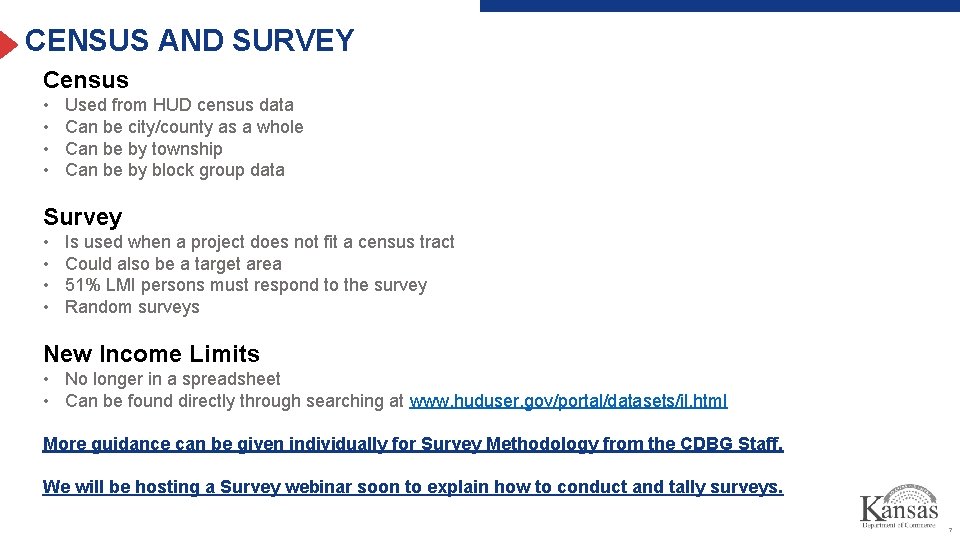 CENSUS AND SURVEY Census • • Used from HUD census data Can be city/county