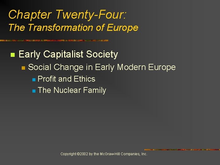 Chapter Twenty-Four: The Transformation of Europe n Early Capitalist Society n Social Change in