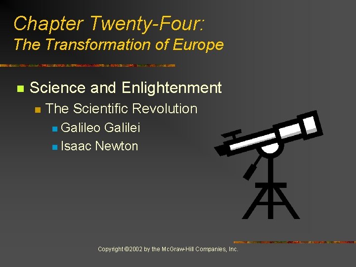 Chapter Twenty-Four: The Transformation of Europe n Science and Enlightenment n The Scientific Revolution