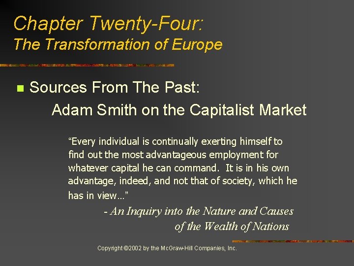 Chapter Twenty-Four: The Transformation of Europe n Sources From The Past: Adam Smith on