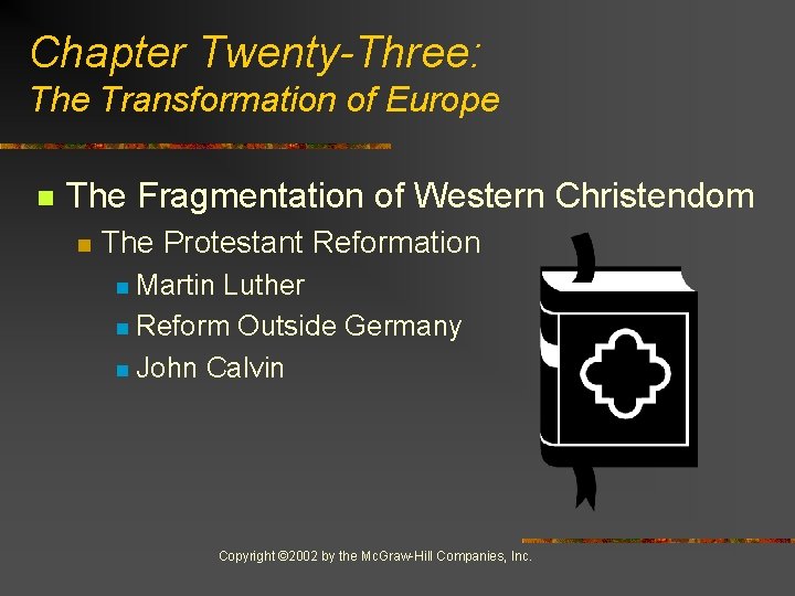 Chapter Twenty-Three: The Transformation of Europe n The Fragmentation of Western Christendom n The
