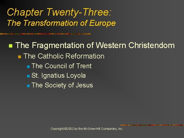 Chapter Twenty-Three: The Transformation of Europe n The Fragmentation of Western Christendom n The